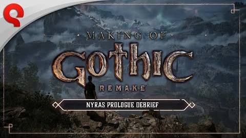 Gothic 1 Remake - Making Of Special: Nyras Prologue Debrief