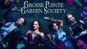 Сериал Садовничество в Гросс-Пойнте – 1 сезон 11 серия / Grosse Pointe Garden Society