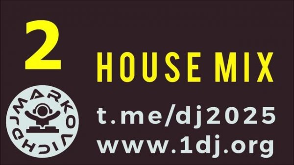 Mobile Disco - DJ MARKOVICH - Мобильная дискотека - пятичасовой сборник хаус музыки 2 - май 2025
