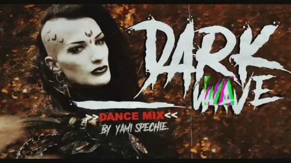 Dark Wave, New Wave, Post Punk (Dance Mix ll)