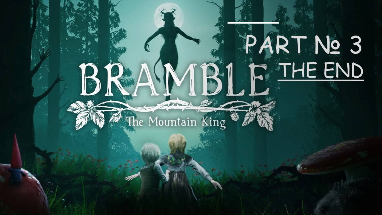 Bramble The Mountain King, Стрим № 3