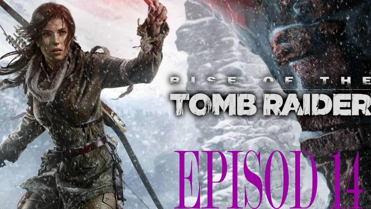 Прохождение игры - Rise of the Tom Raider (Без комментариев)