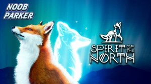 SPIRIT OF THE NORTH 2 все боссы и концовка 4K