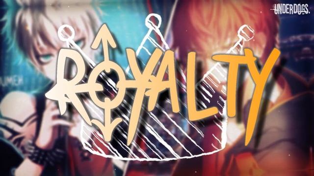 ◤Nightcore◢ ↬ Royalty [Switching Vocals]
