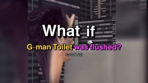 What if G-Toilet got FLUSHED？ (Skibidi Toilet)