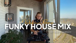 Valentina Bravo | Funky House mix vol.5