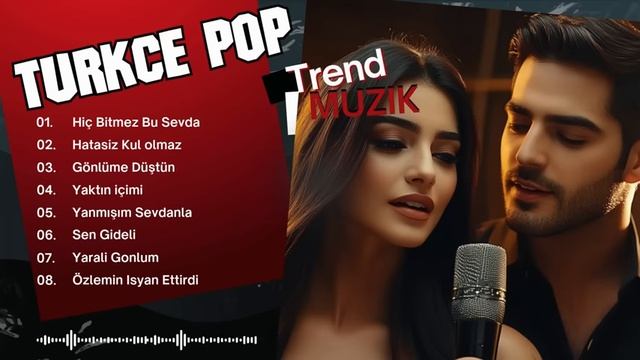 Türkçe Pop Sarkilar 2025 L En Güzel Trend Müzikleri 2025