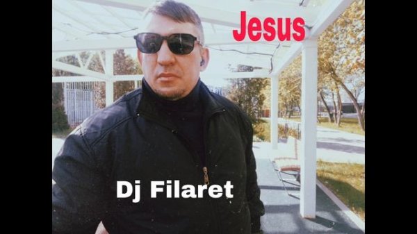 Dj Filaret,,Jesus,,