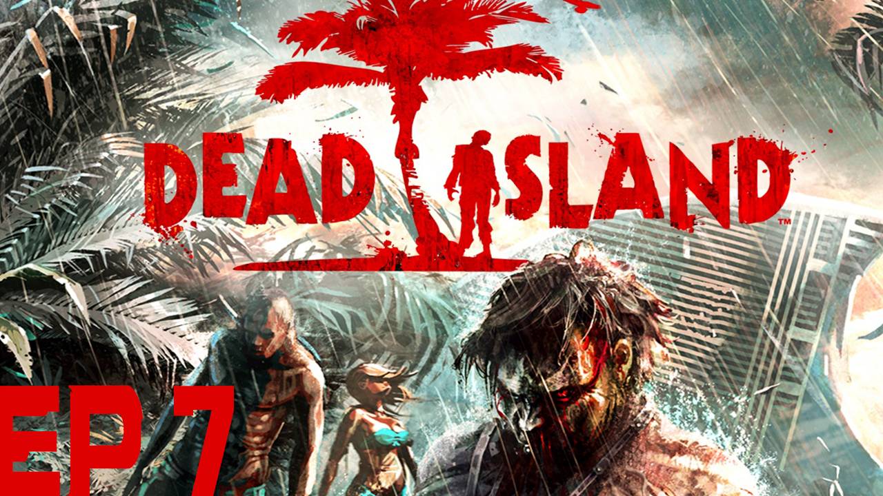 Прохождение игры - Dead Island 2011 (Без комментариев)