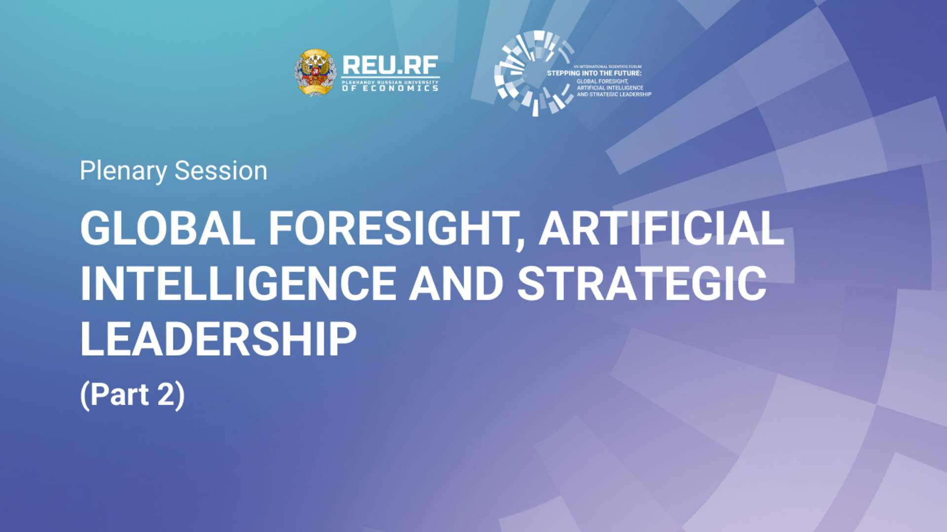 Global foresight, artificial intelligence and strategic leadership (Part 2) смотреть онлайн