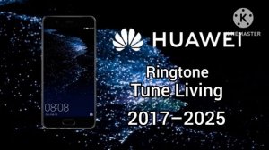 Evolution of Huawei Tune (2009–2025) Huawei  Default Ringtone