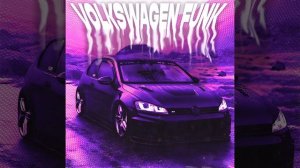 VOLKSWAGEN FUNK (slowed)