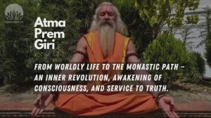 Атма Прем Гири. От мирской жизни к монашескому пути - внутренняя революция, пробуждение сознания