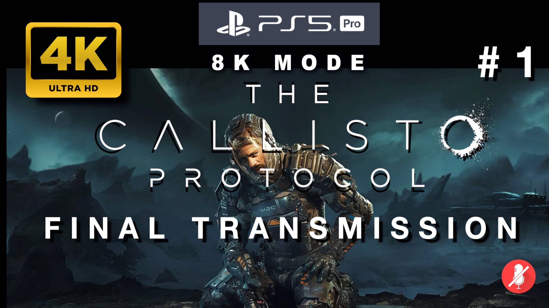 THE CALLISTO PROTOCOL: FINAL TRANSMISSION прохождение часть 1 (4K PS5 PRO 8k mode) смотреть онлайн