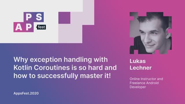 Lukas Lechner. Why exception handling with Kotlin Coroutines is so hard, how to master it!