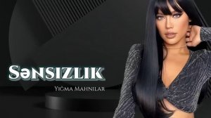 Sensizlik Xeyallara Aparan Mahnilar Yeni Nefes En Yeni Super 2024 Yigma Mahnilar #türkçe