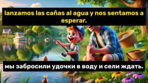 Рассказ на испанском «Рыбалка с папой» для начинающих
