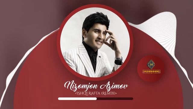Низомчон Азимов - Ишки рафта (Ремикс, 2021) / Nizomjon Azimov - Ishqi Rafta (Official Remix, 2021)