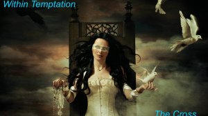 Within Temptation  -The Cross-  ( Lord Of The Rings )