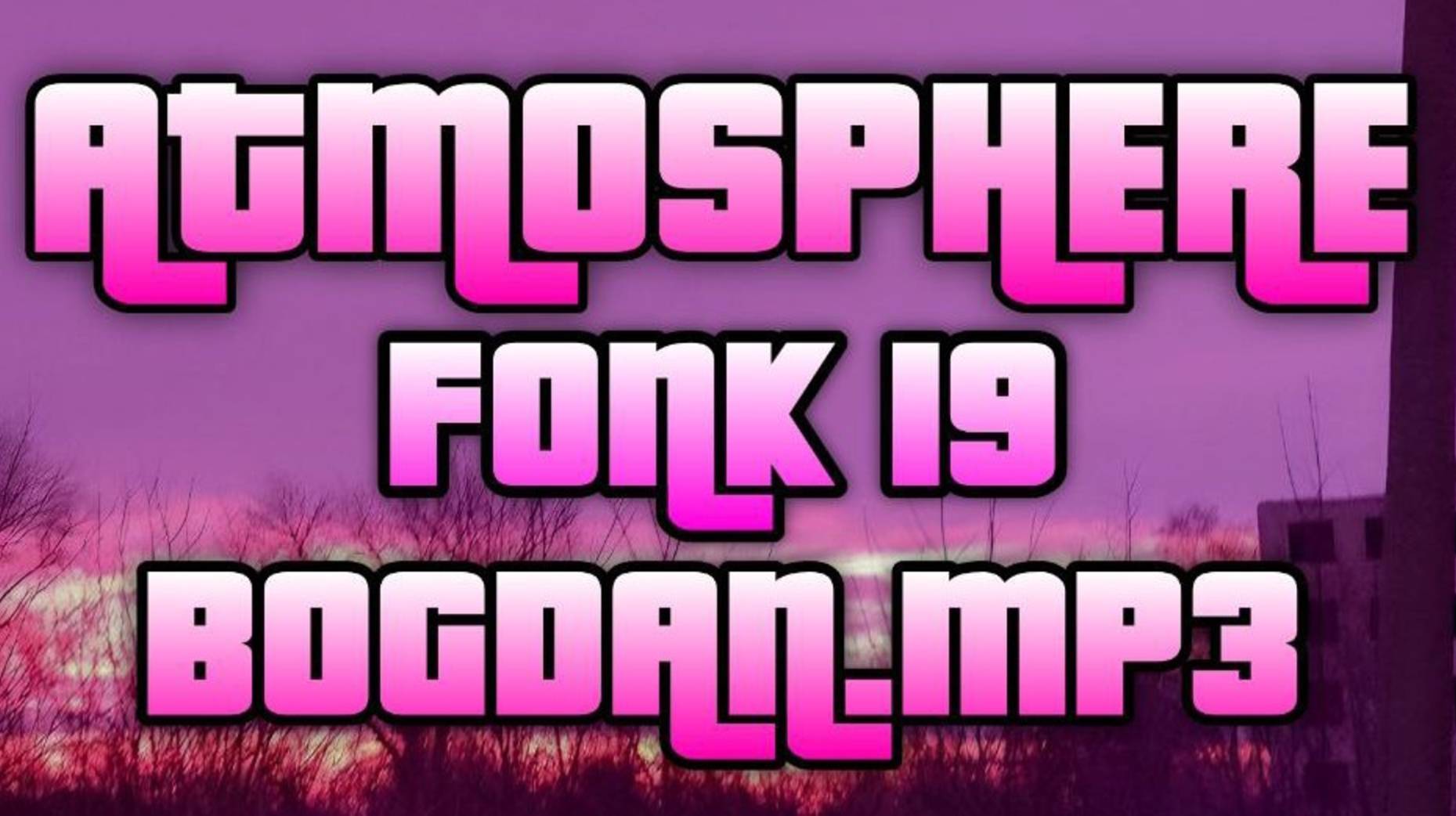 ATMOSPHERE FONK 19-BOGDAN.mp3