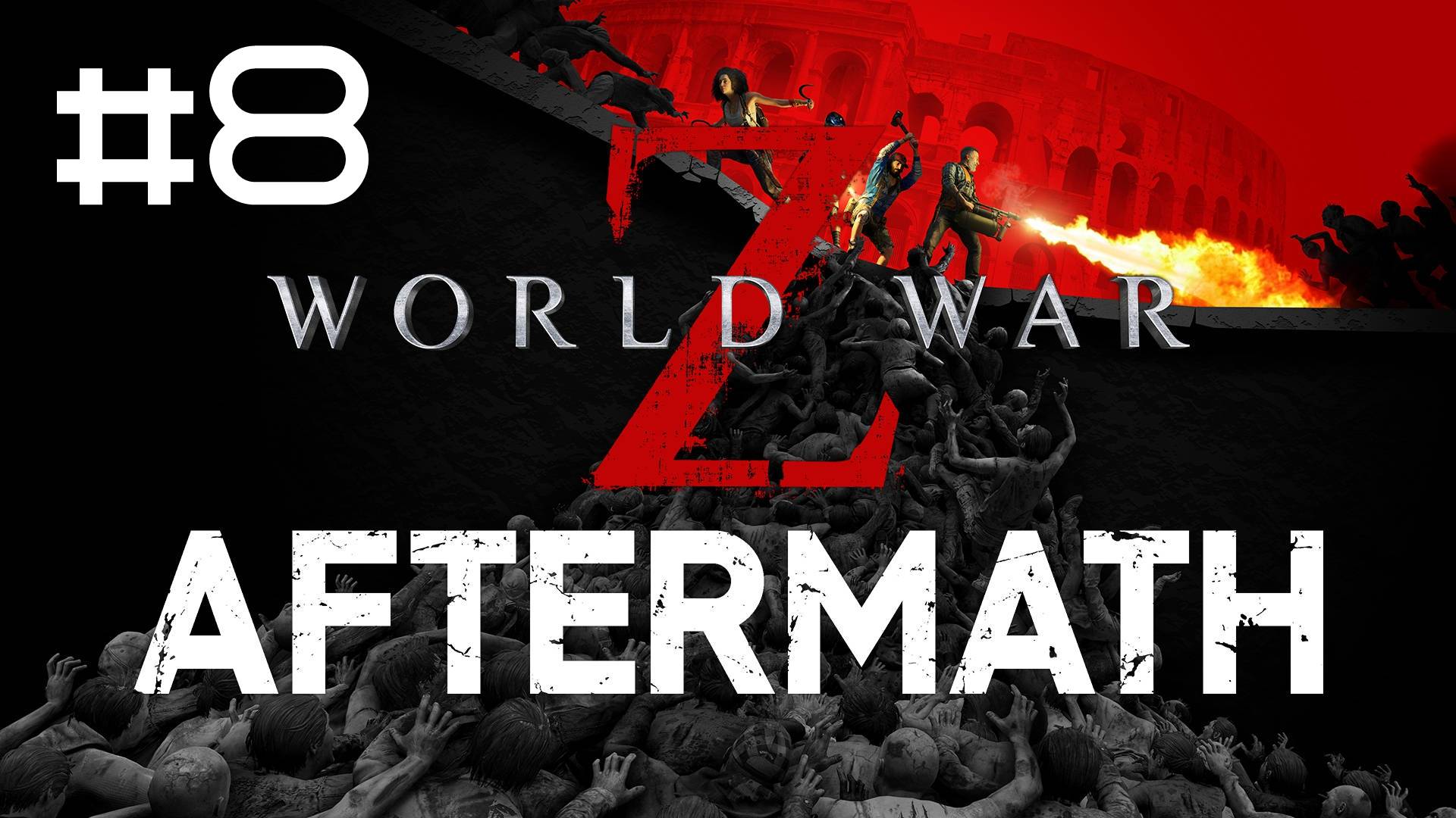 🎦World War Z: Aftermath▶Итерация #8 (без комментариев)