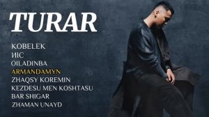 TURAR - ЛУЧШИЕ ПЕСНИ 🇰🇿 | Best songs 2025 #2rar #turar #иіс #kobelek