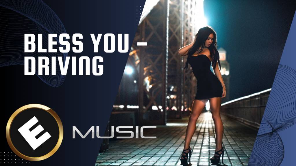 Bless You - Driving