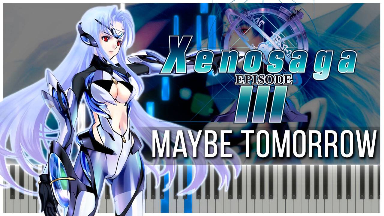 Maybe Tomorrow ~ Ending (Xenosaga Ep. III) 【 КАВЕР НА ПИАНИНО 】 смотреть онлайн