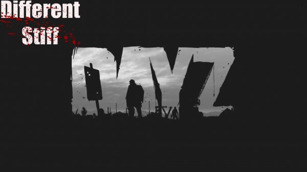 Dayz. Different Stiff. PVE №5