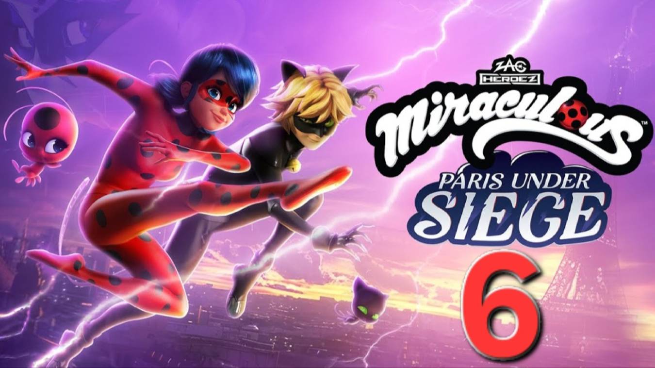 Miraculous: Paris Under Siege - Часть 6: Финал