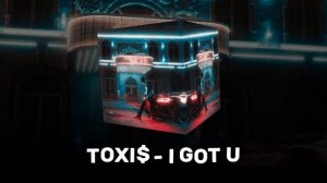 TOXI$ - I GOT U (instrumental, инстументал) (минус) (без текста) (караоке)