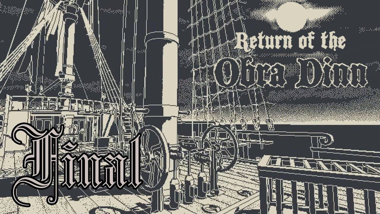 Return of the Obra Dinn (PC)-Последние главы: Финал.