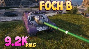 Foch B - 7 Фрагов 9.2K Урона - Битва до конца! - Мир Танков