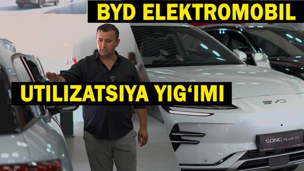 BYD ELEKTROMOBIL. UTILIZATSIYA YIG‘IMI.