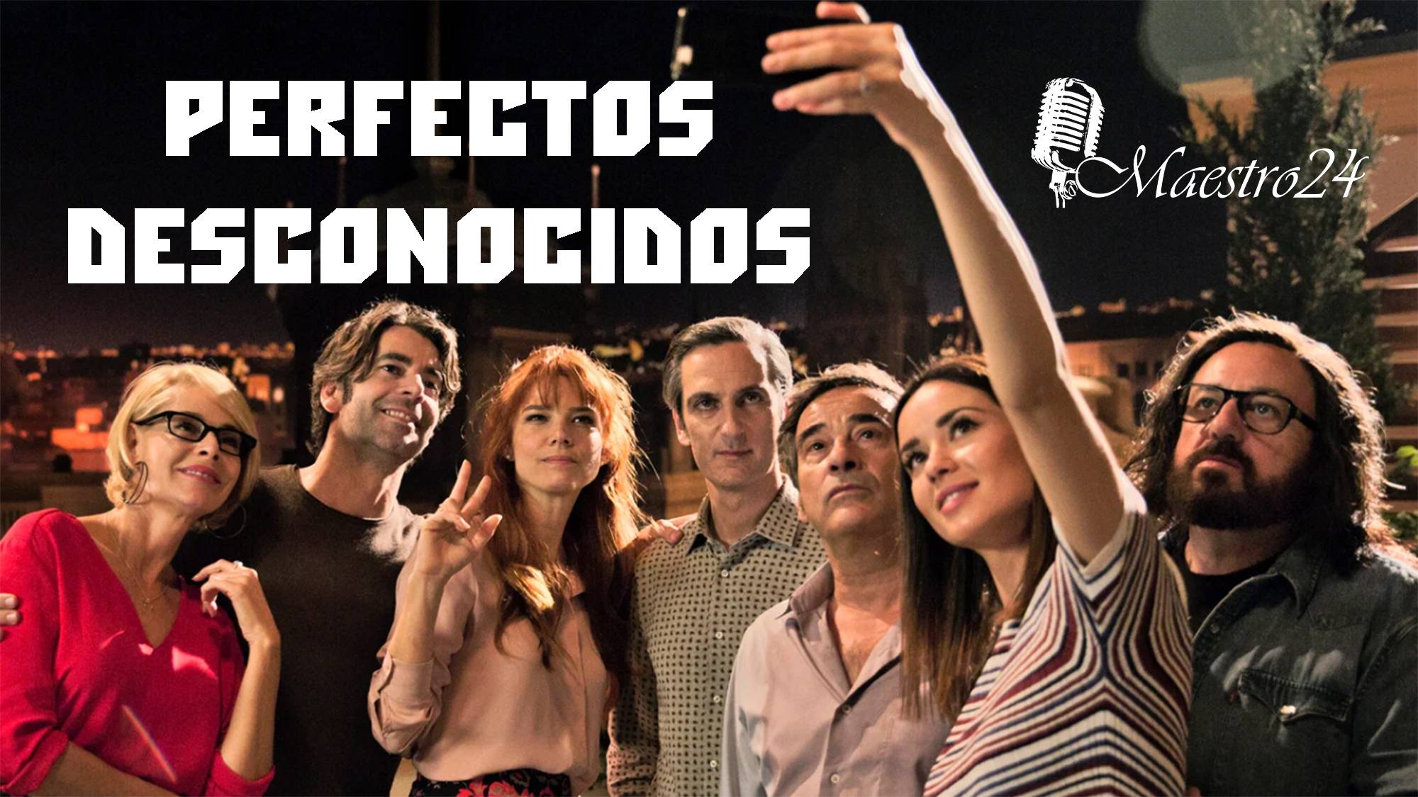 Учите испанский по фильмам - PERFECTOS DESCONOCIDOS