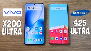 VIVO X200 ULTRA VS SAMSUNG GALAXY S25 ULTRA - ЧТО ВЫБРАТЬ? ПОЛНОЕ СРАВНЕНИЕ!