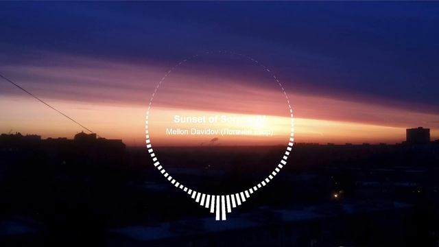 Mellon Davidov Егор Громов Sunset of Sorrow IV1 Trim смотреть онлайн
