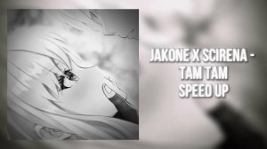Jakone & SCIRENA - Там там (speed up)