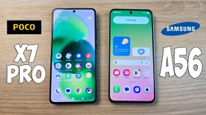 POCO X7 PRO VS SAMSUNG GALAXY A56 - ЧТО ЛУЧШЕ? ПОЛНОЕ СРАВНЕНИЕ!