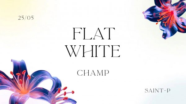 ПРЯМАЯ ТРАНСЛЯЦИЯ FLAT WHITE CHAMP 2025