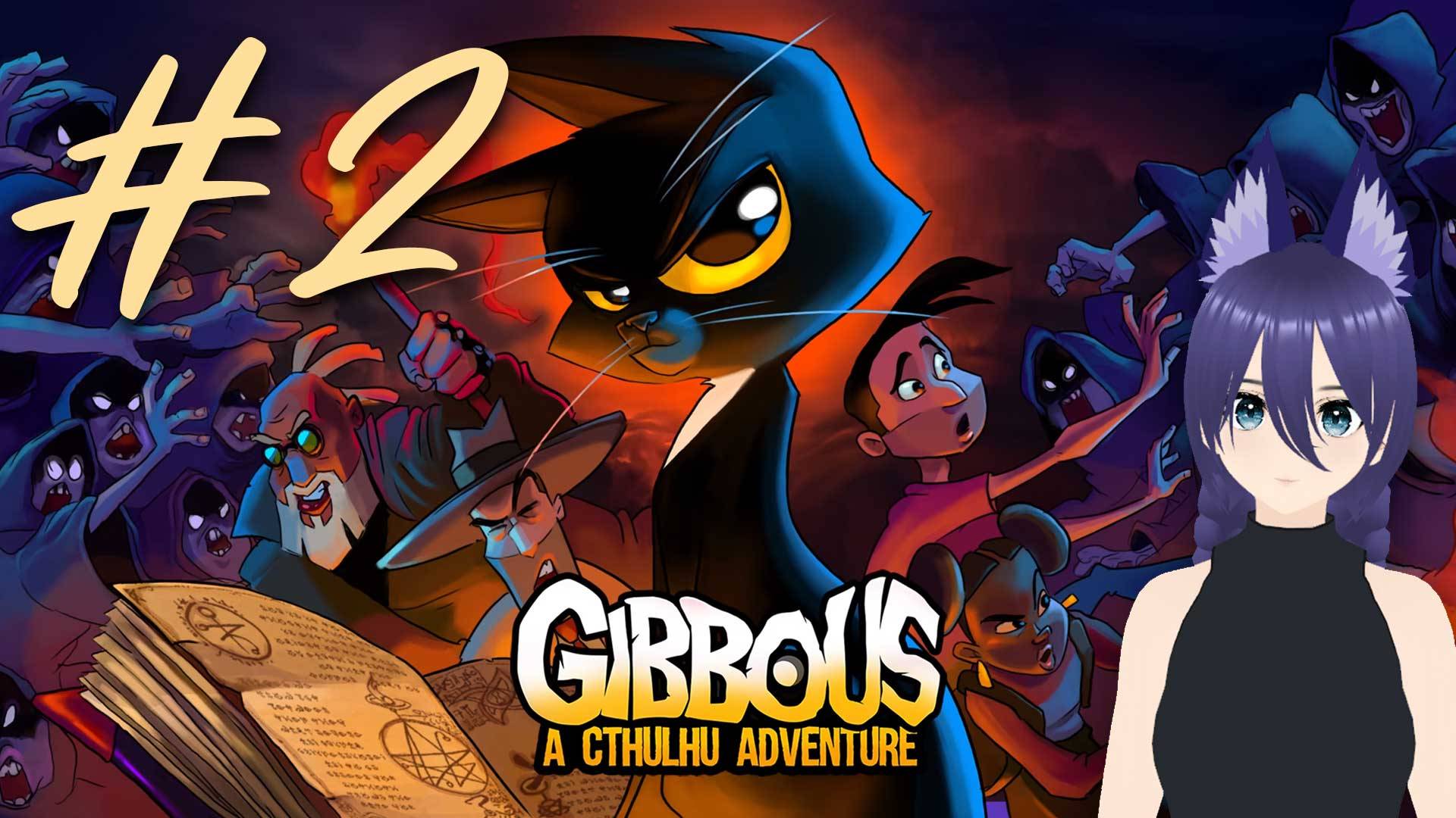 Гиббус - Приключение в мире Ктулху / Gibbous - A Cthulhu Adventure (2 часть)