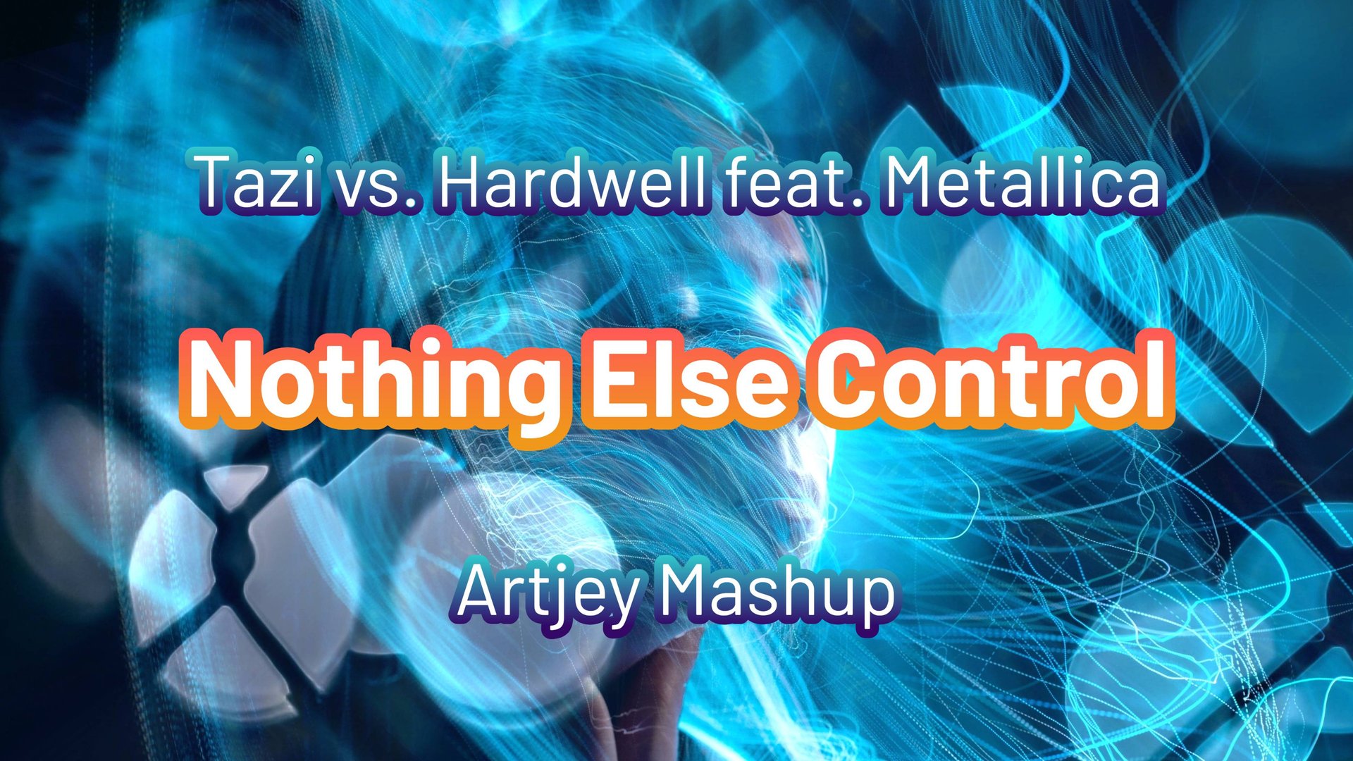 Tazi Vs. Hardwell Feat. Metallica - Nothing Else Control(Artjey Mashup)