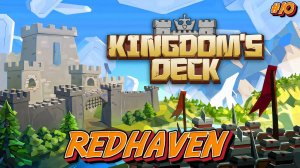 Режим Завоеватель REDHAVEN - #10 Kingdom’s Deck Прохождение на Русском