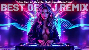 Future Brain Vs. Alphaville – Big In Japan (House Remix)