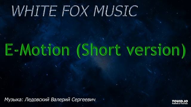 White Fox Music - E-Motion (Short version)
