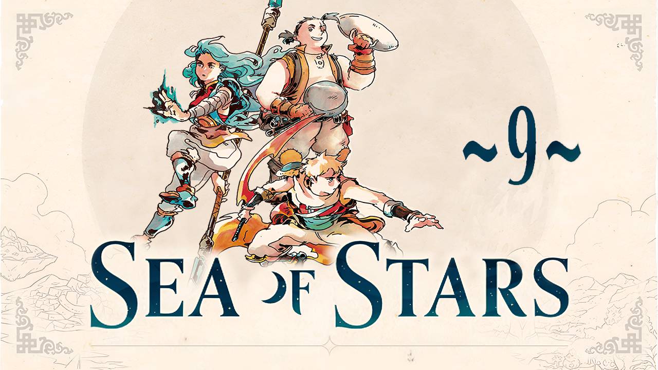 Sea of Stars ~9~ смотреть онлайн