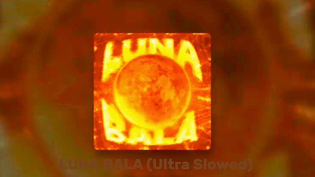 LUNA BALA (Ultra Slowed)