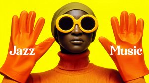 Музыка для уборки в доме - Веселая танцевальная музыка - Jazz Music & Funky House - Джазовая музыка