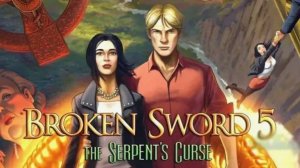 Broken Sword 5: The Serpent's Curse_2013_Прохождение игры на русском (текст) .2 серия