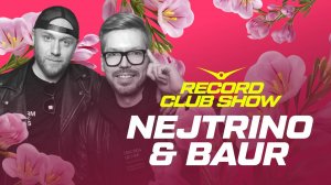 Nejtrino & Baur | Record Club | 21.05.2025
